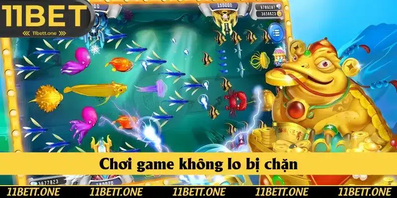 Chơi game không lo bị chặn
