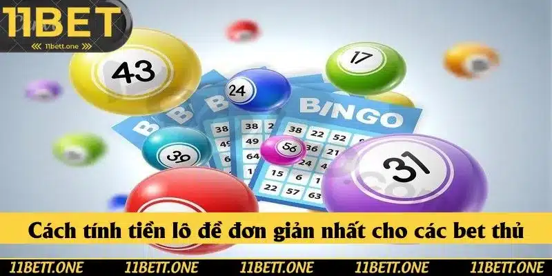 Cách tính tiền lô đề đơn giản bậc nhất cho các bet thủ