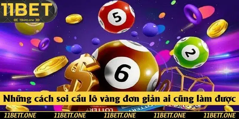 Những cách soi cầu lô vàng đơn giản ai cũng làm được