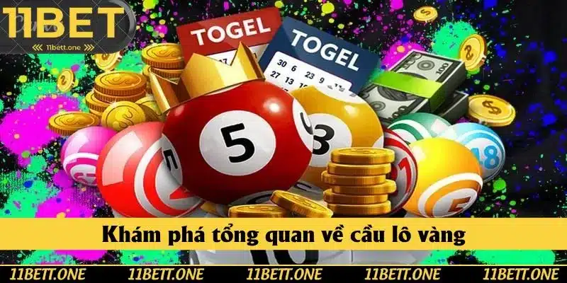 Khám phá tổng quan về cầu lô vàng