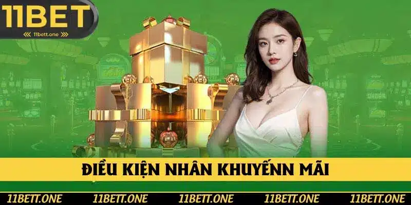 Đáp ứng đủ điều kiện nhận khuyến mãi 11BET