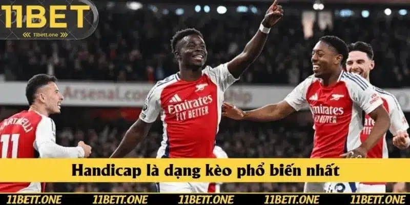 Handicap là dạng cược phổ biến và thịnh hành nhất