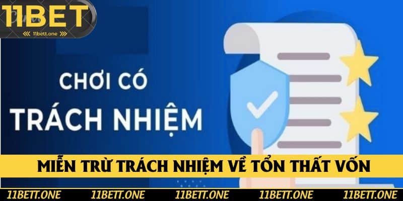 Nhà cái miễn trừ trách nhiệm về tổn thất vốn Nhà cái miễn trừ trách nhiệm về tổn thất vốn