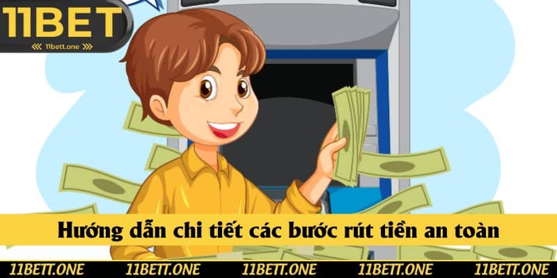 Hướng dẫn chi tiết các bước rút tiền an toàn