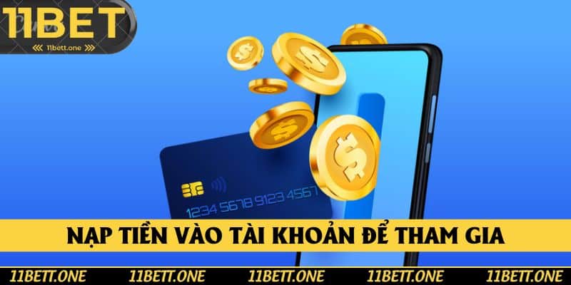 Nạp tiền vào tài khoản để tham gia
