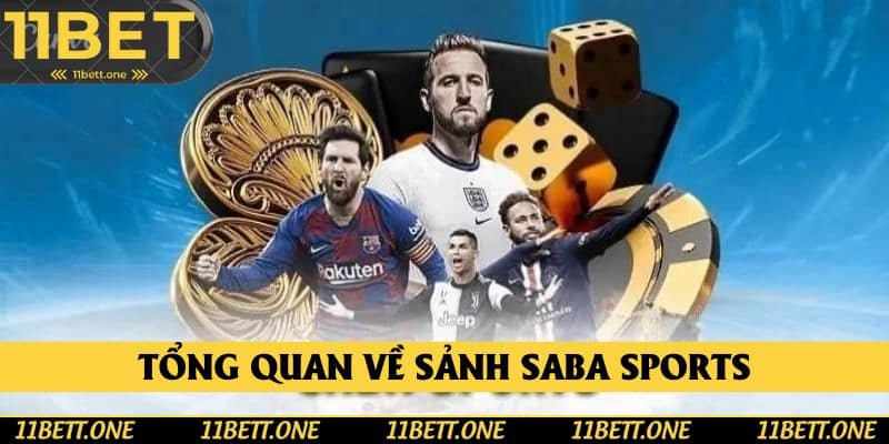Tổng quan về sảnh SABA Sports tại 11BET