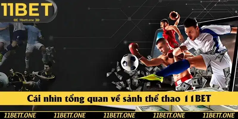 Cái nhìn tổng quan về sảnh thể thao 11BET Cái nhìn tổng quan về sảnh thể thao 11BET