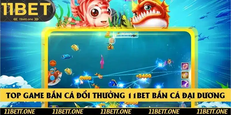 Top game bắn cá đổi thưởng 11BET bắn cá đại dương