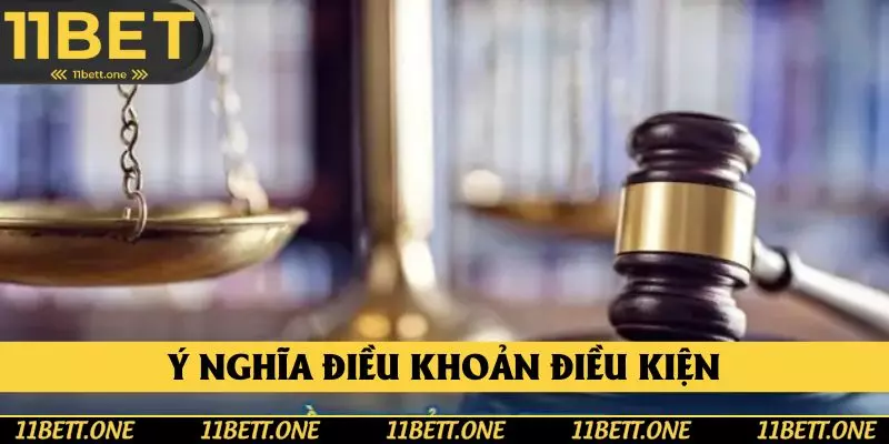 Ý nghĩa của điều khoản điều kiện đem đến khi giải trí