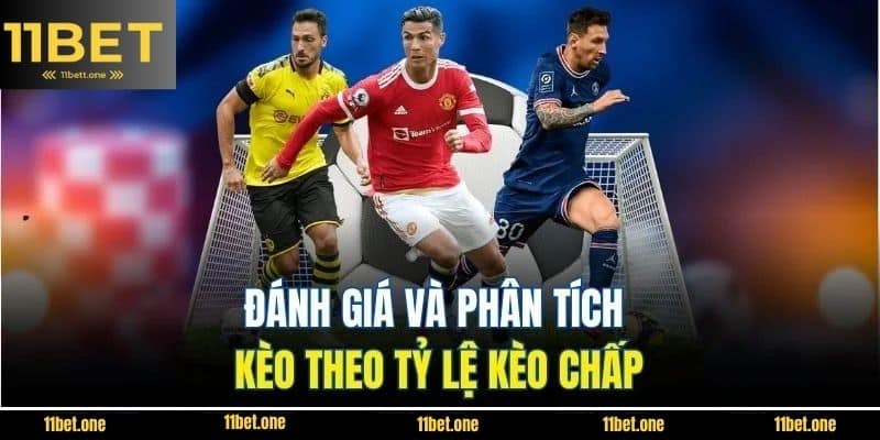 Đánh giá và phân tích kèo theo tỷ lệ kèo chấp
